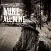 To Love A Wild Woman - Mine All Mine (feat. Ryan Whyte Maloney) - Single